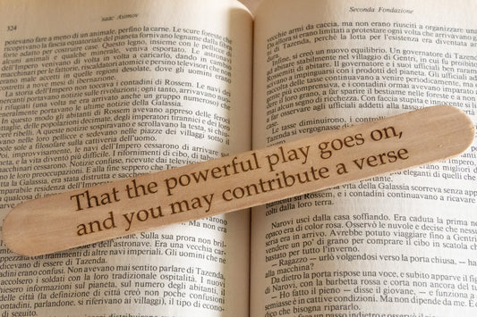 Segnalibro "That the powerful play goes on, and you may contribute a verse"