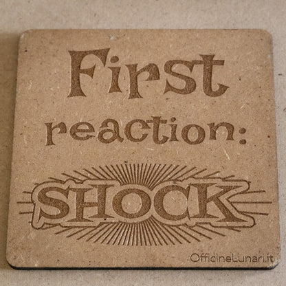 Sottobicchiere "First Reaction: Shock"