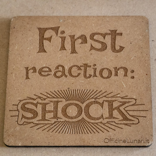 Sottobicchiere "First Reaction: Shock"
